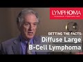 Understanding Diffuse Large B-Cell Lymphoma with Bruce Cheson, MD, FACP, FAAAS, FASCO