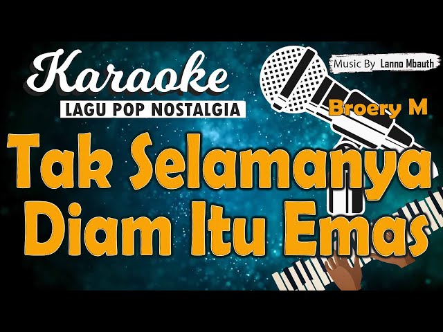 Karaoke TAK SELAMANYA DIAM ITU EMAS - Broery Marantika // Music By Lanno Mbauth class=