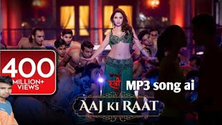 Aaj ki raat song #song #tserie #mp3song #tseriers