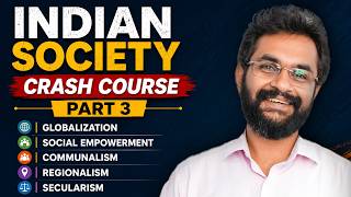 Indian Society | Part 3 | Globalization, Social Empowerment, Communalism, Regionalism & Secularism