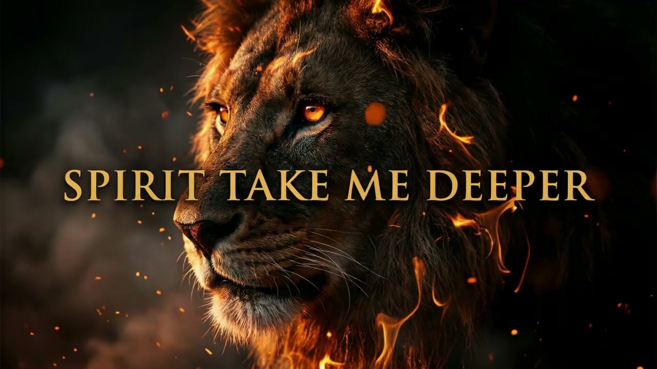 Lion of Judah, Take Me Deeper | Prayer & Worship Instrumental