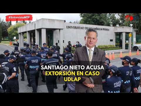 Hubo extorsión en la toma de la UDLAP: Santiago Nieto