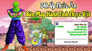 Ngọc Rồng Online - 24h Đi Úp Thức Ăn Bên Hành Tinh Thực Vật...Sẽ Ra Sao