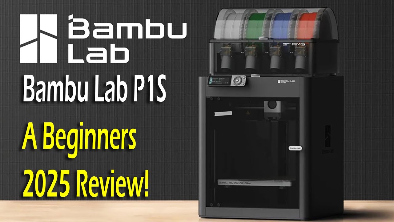 Bambu Lab P1S - A 2025 Beginners Review 😎 - YouTube