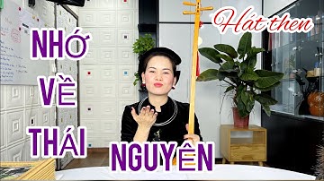 Hát then : NHỚ VỀ THÁI NGUYÊN, đặt lời : NHÂM NGUYỄN ❤️chị em Song Mỉ ❤️