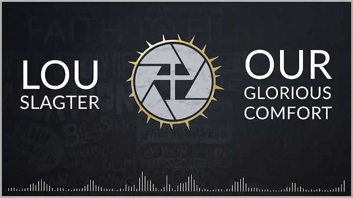 Lou Slagter - Our Glorious Comfort (Sermon Jam/Song)