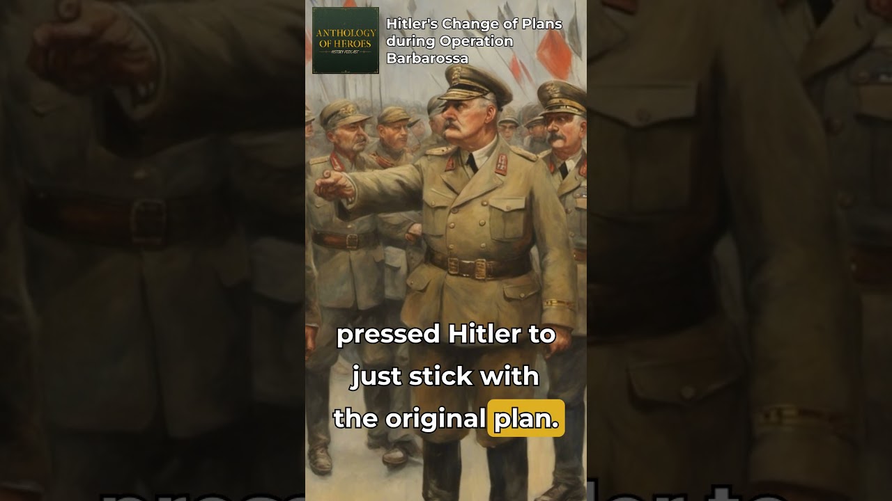 Hitler's Change of Plans during Operation Barbarossa