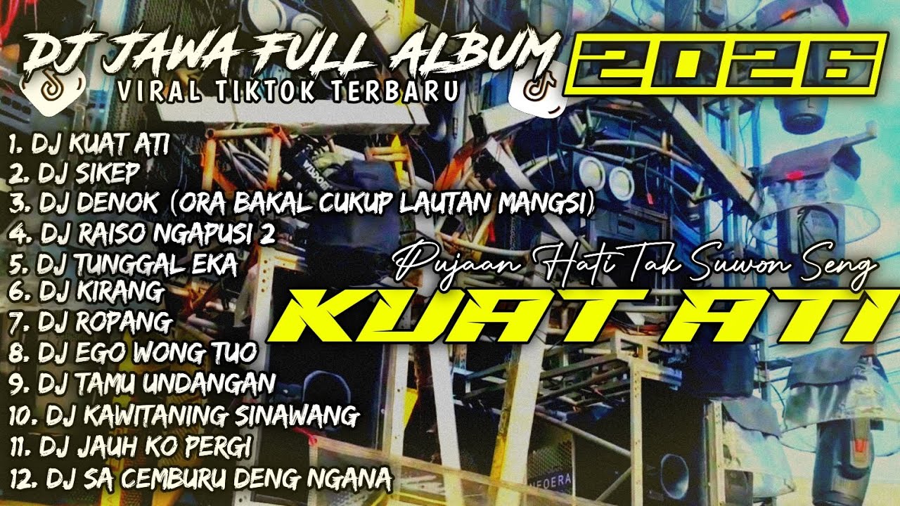 DJ KUAT ATI🎵SIKEP🎵DENOK | DJ JAWA FULL ALBUM 2026 - SOUNDRENALINE KARNAVAL HOREG