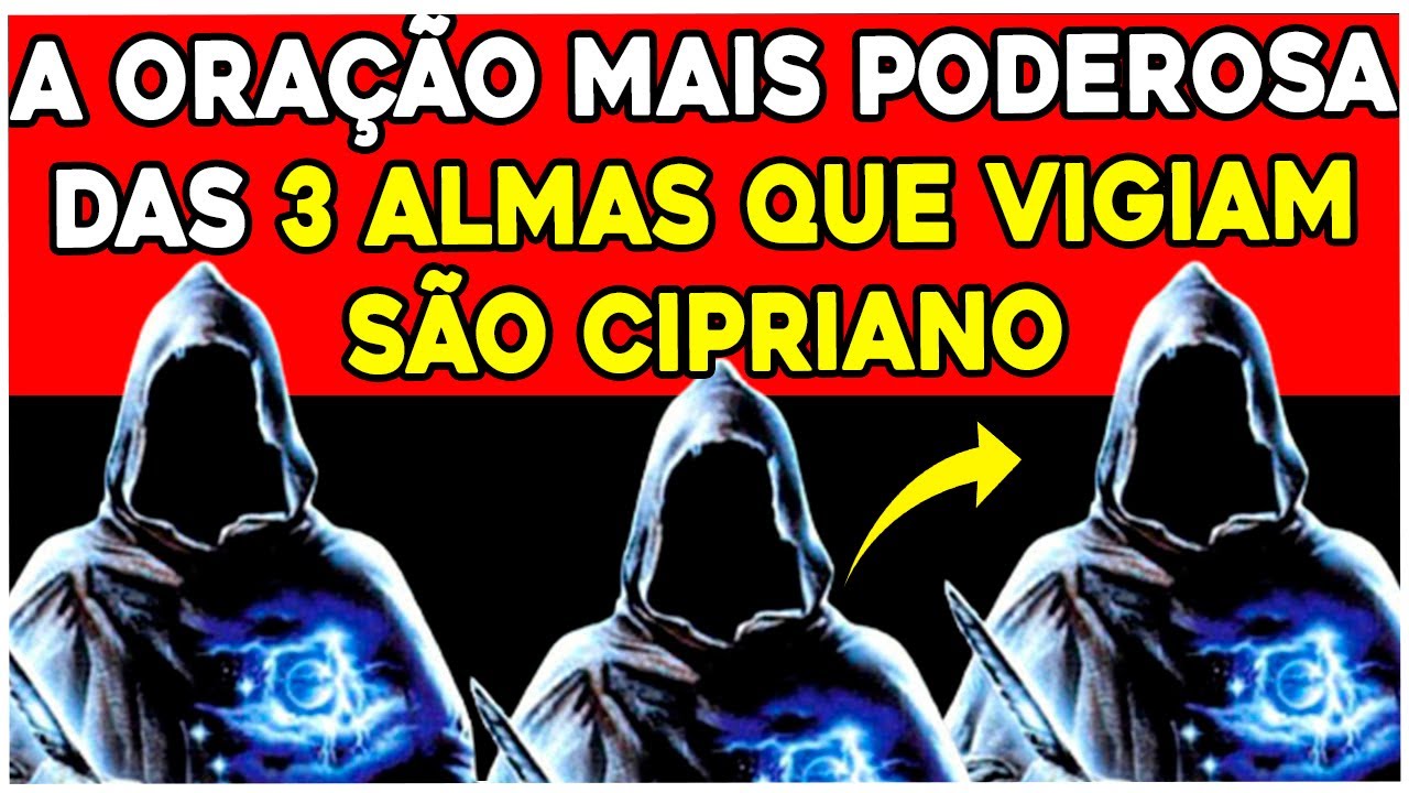 ORAÇÃO DAS 3 ALMAS PRETAS DE SÃO CIPRIANO: Para Fortalecer Seus Pedidos