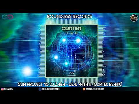 Sun Project & Dj Zara - Deal With It (Cortex Remix)