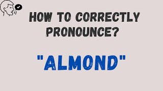 Learn to Say 'Almond' Correctly | Master Pronunciation