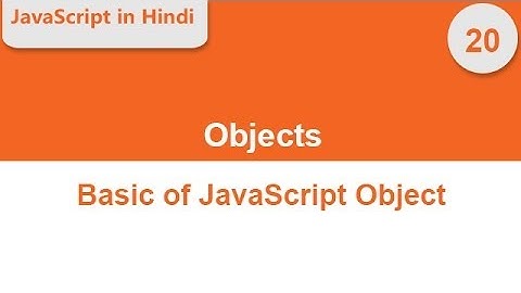 Objects in JavaScript [ JavaScript in Hindi ]
