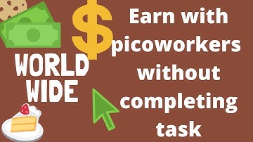 How to earn money with picoworkers without completing tasks| e money | Money ball
