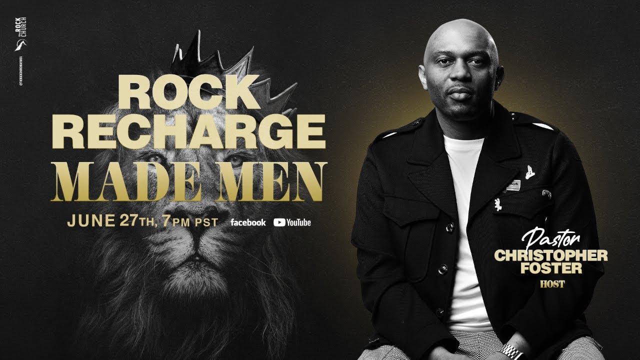 Rock Recharge: Made Men | Pastor Christopher Foster and Guests | The ...