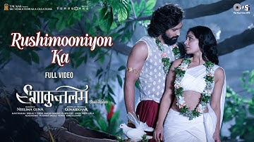 Rushimooniyon Ka - Full Video | Shaakuntalam(Hindi) | Samantha, Dev Mohan | Chinmayi, Naresh Iyer