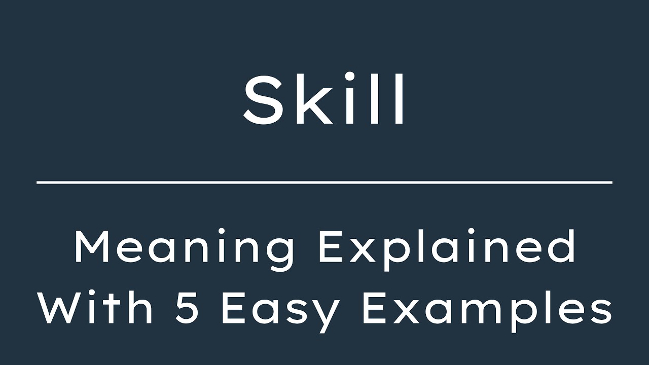 What Does Skill Mean? Skill Meaning in English With 5 Example Sentences