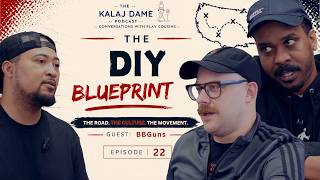 The DIY Blue Print - Carving Your Own Lane: BBGuns | The Kalaj Dame Podcast (E0022)