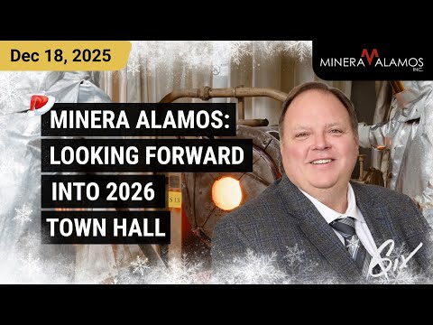 Minera Alamos: Looking Forward into 2026 Town Hall | Minera Alamos
