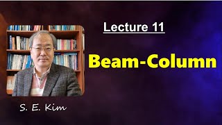 Lecture 11: Beam-Column l Amplification Factor l Second-order Displacement l Second-order Moment