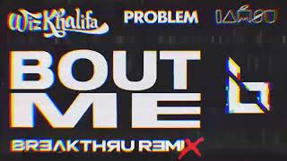 WIZ KHALIFA x PROBLEM x IAMSU • BOUT ME (REMIX) 2024 NEW BREAKTHRU
