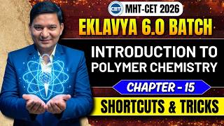 Introduction to Polymer Chemistry 🔥 | Shortcuts &amp; Tricks | MHT-CET 2026 | Lec 1 | Eklavya 6.0 Batch