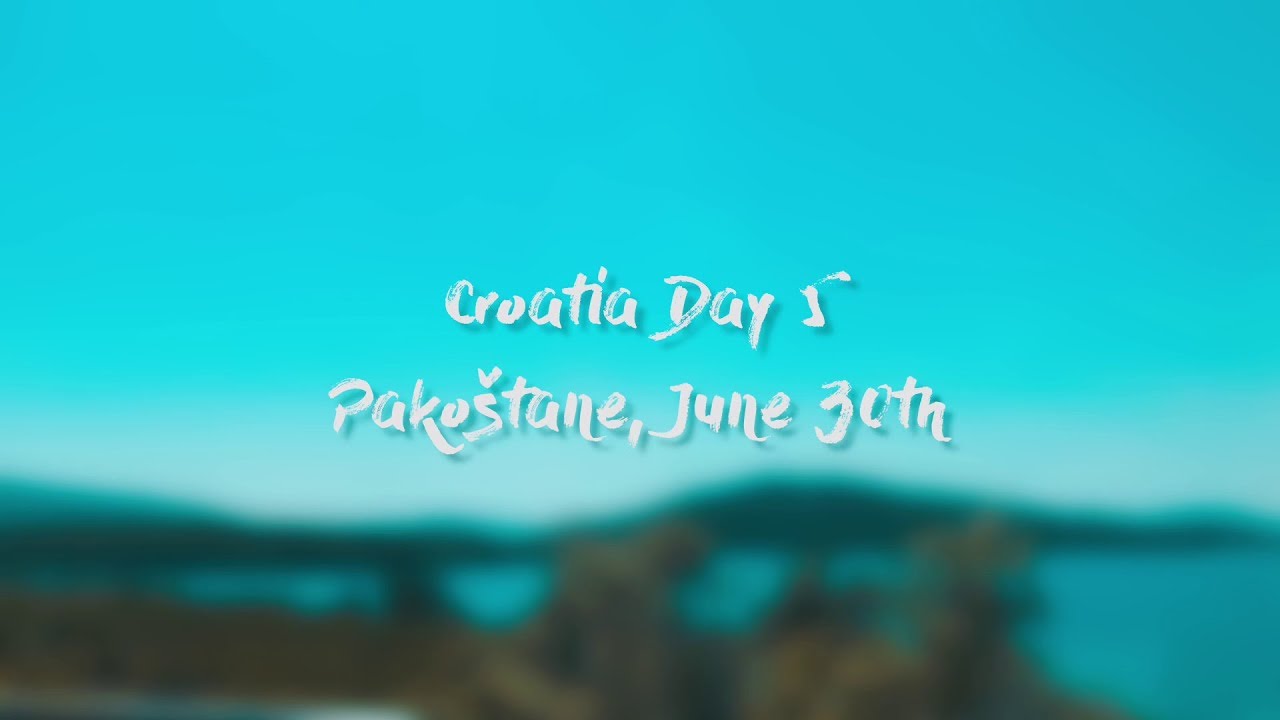 HEADING SOUTH | Croatia Day 5