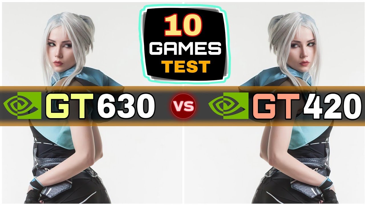 GT 630 VS GT 420 10 Games Tested How Big Difference YouTube GT 630 VS GT 420 10 Games Tested How Big Difference YouTube