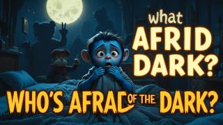 Who's afraid of the dark#learnandfun #kidsstories #stories #bedtimestories #englishstories