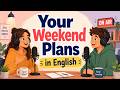 Talk About Your Weekend Plans in English | Easy English Conversation for Beginners