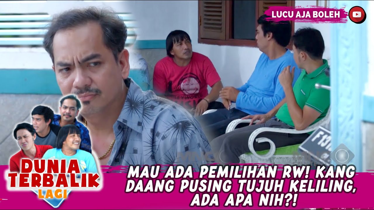 MAU ADA PEMILIHAN RW! KANG DAANG PUSING TUJUH KELILING, ADA APA NIH?! - DUNIA TERBALIK