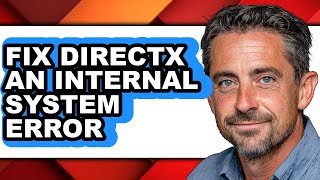 How to Fix Directx an Internal System Error - Full Guide