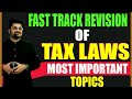 FAST TRACK REVISION OF "TAX LAWS" | DON'T MISS | MOST IMPORTANT CHAPTER REVISION | CA VIVEK GABA