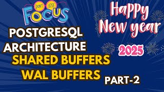 #4 ||  PostgreSQLServer Architecture || Postmaster || WAL || Shared Buffers..PART2