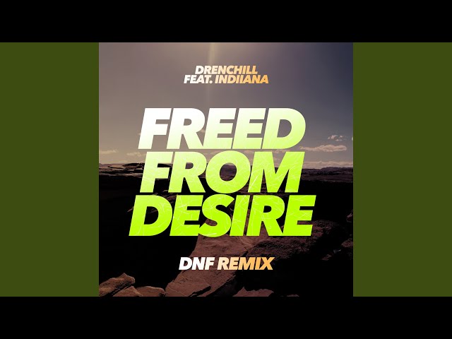 Freed from Desire (DNF Extended Remix)