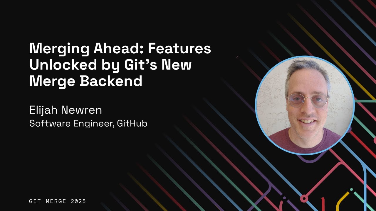 Merging Ahead: новые возможности, открываемые новым бэкендом Merge в Git — Элайджа Ньюрен