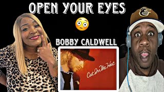HIS VOICE IS EVERYTHING!!! BOBBY CALDWELL - OPEN YOUR EYES (REACTION)