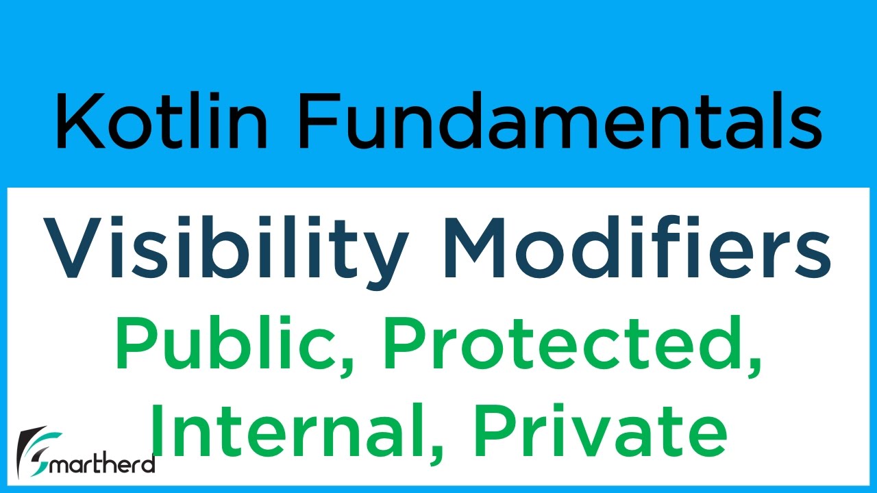 Kotlin Visibility Modifiers: Public, Protected, Internal And Private. Object Oriented Concepts #8.7