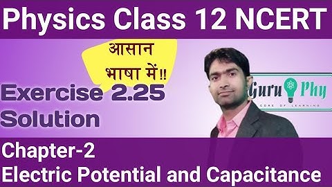 NCERT Chapter-02, Exercise-2.25 Solution, Physics Class 12