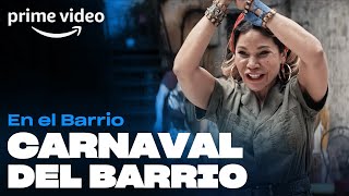 En el Barrio - Carnaval del Barrio | Prime Video