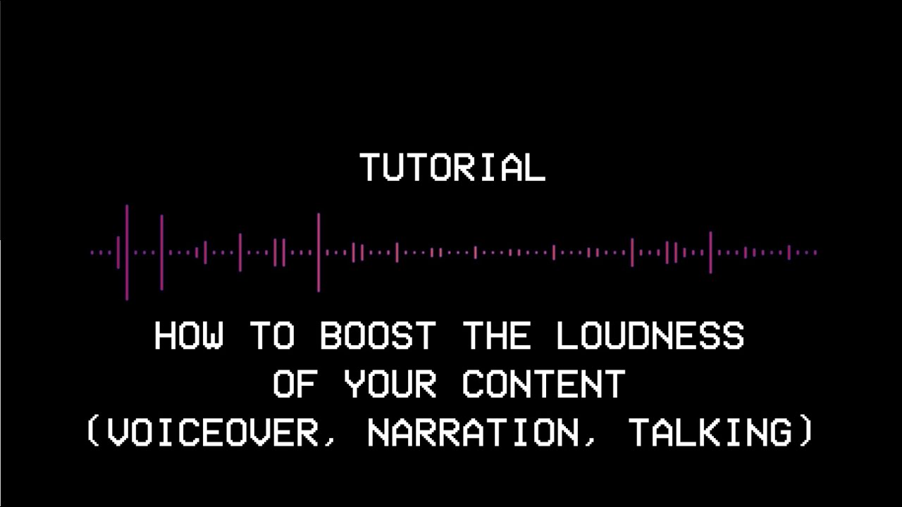 Tutorial: How to boost the loudness of your content (talking, voiceover, narration)