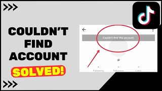 How to Fix Account Not Found On TikTok
