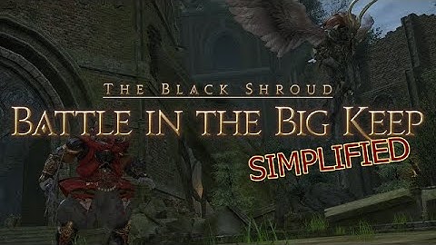 FFXIV Simplified - Battle in the Big Keep [Gilgamesh]