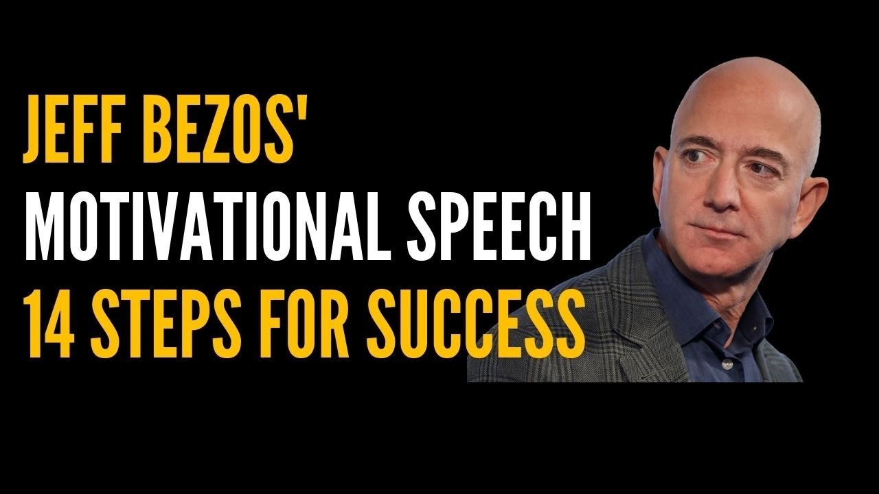 Jeff Bezos Motivational Speech 14 Steps Steps For Success - YouTube