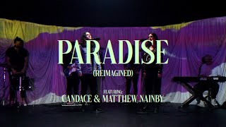 Video thumbnail of "Paradise (Reimagined) - Citipointe Worship | Candace & Matthew Nainby"