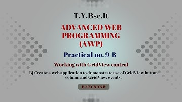 TYBSC IT Sem -5 AWP Practical 9-B | Create a web application to demonstrate use of GridView .....