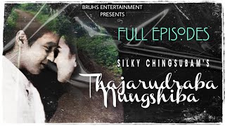 Thajarudraba Nungshiba – (Full Episodes) Mona | Silky Chingsubam
