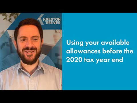 Using your available allowances before the 2020 tax year end | Kreston Reeves