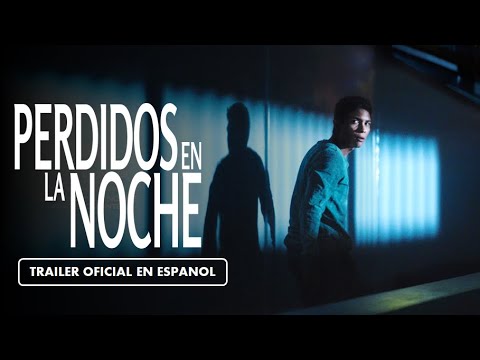 Perdidos en la Noche (2023) - Tráiler en Español