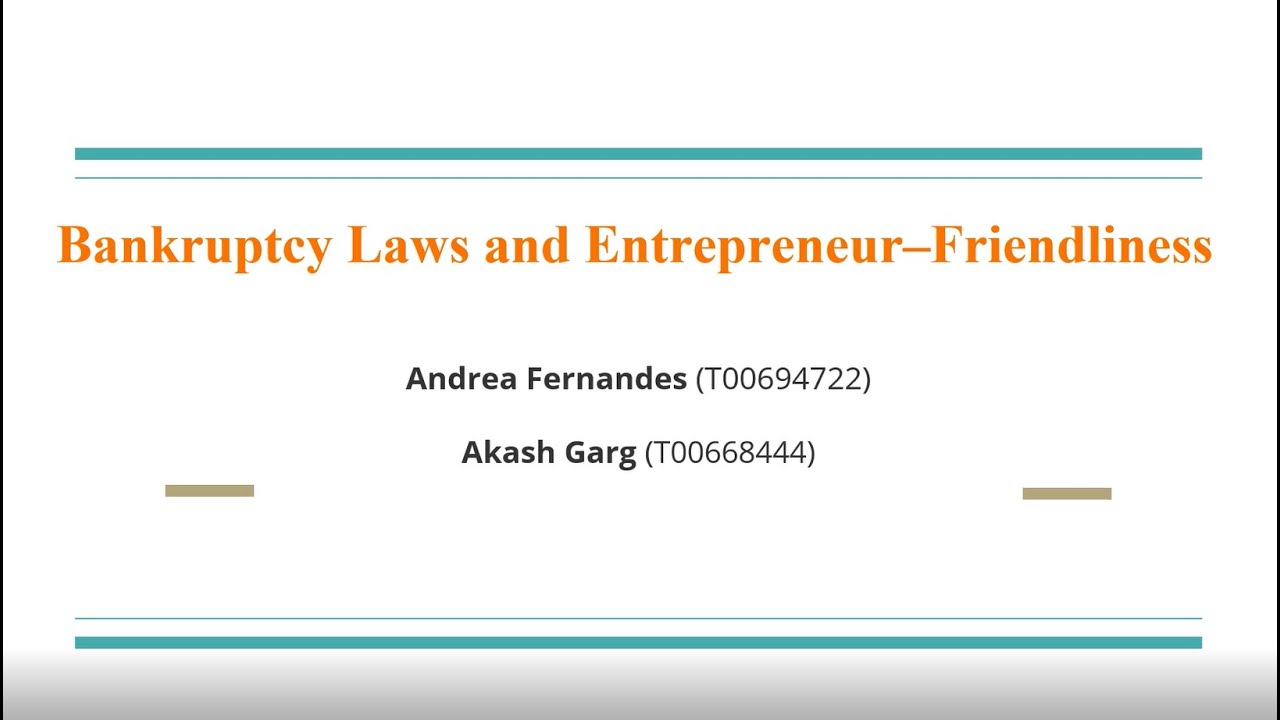 TRU MBA -  W23 - Salman Kimiagari - Group 3 - Bankruptcy Laws and Entrepreneur–Friendliness