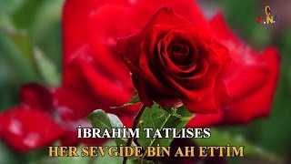 İbrahim Tatlises - Her Sevgide Bin Ah Ettim ᴴᴰ